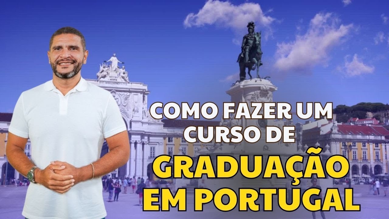 Como Fazer um Curso de Graduação em Portugal?