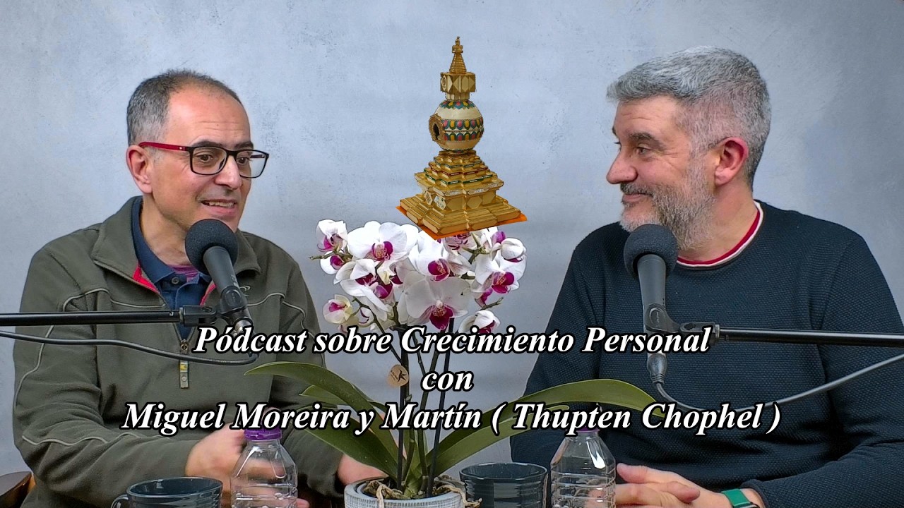 PÓDCAST 1 sobre Crecimiento Personal: Entrevista a Miguel Moreira por Martín ( Thupten Chophel )