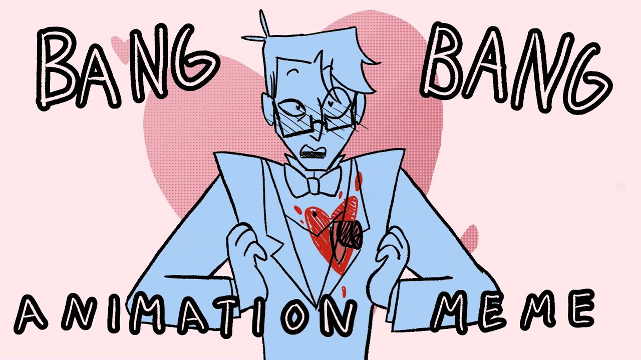 Bang Bang Animation Meme╿Murdermedia