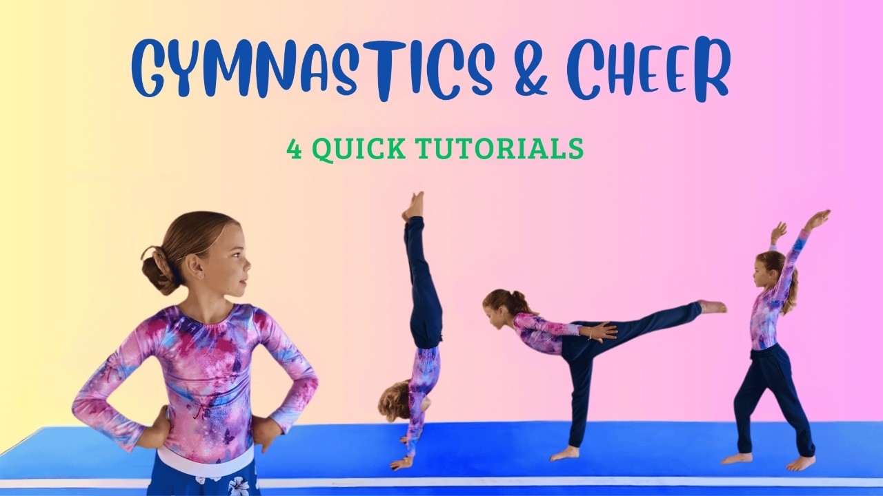 4 Tutorials, 6+ Gymnastics & Cheer Skills &mdash; Must-Know for Beginners!