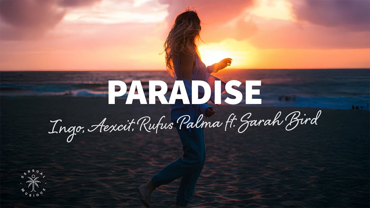 INGO, Aexcit, Rufus Palma - Paradise (Lyrics) ft. Sarah Bird