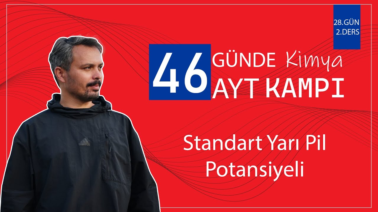 Standart Yarı Pil Potansiyelinin Ölçülmesi | 28. Gün 2. Ders | 46 Günde AYT Kimya Kampı
