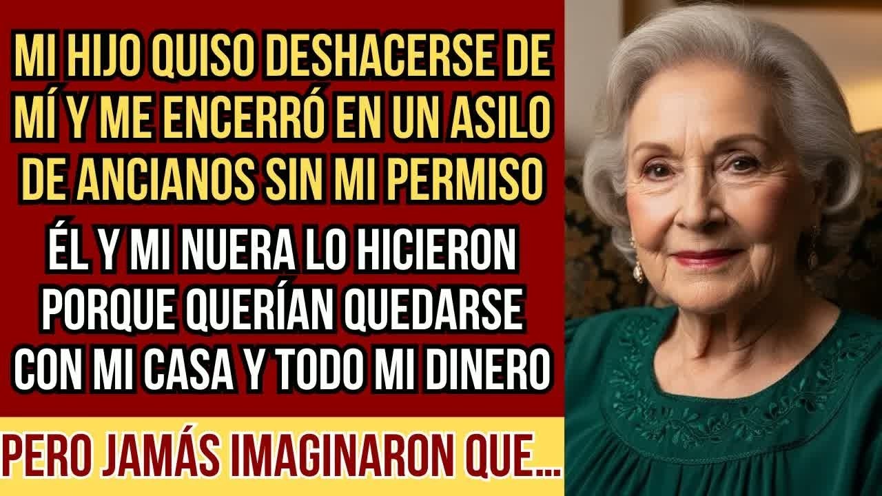 HISTORIAS REALES  Mi hijo y mi nuera me encerraron en un asilo sin mi permiso para r0barme mi ca