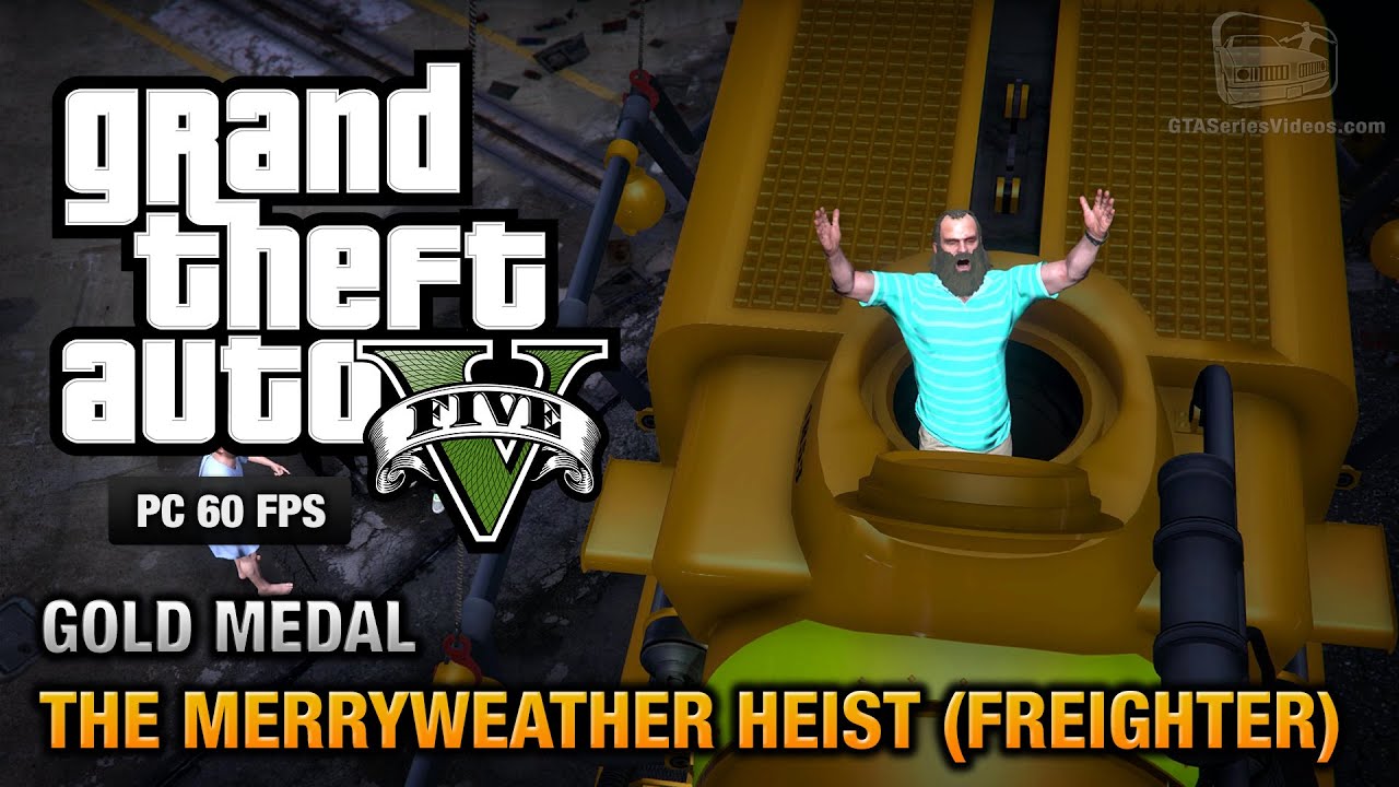 GTA 5 PC - Mission #30 - The Merryweather Heist (Freighter) [Gold Medal Guide - 1080p 60fps]