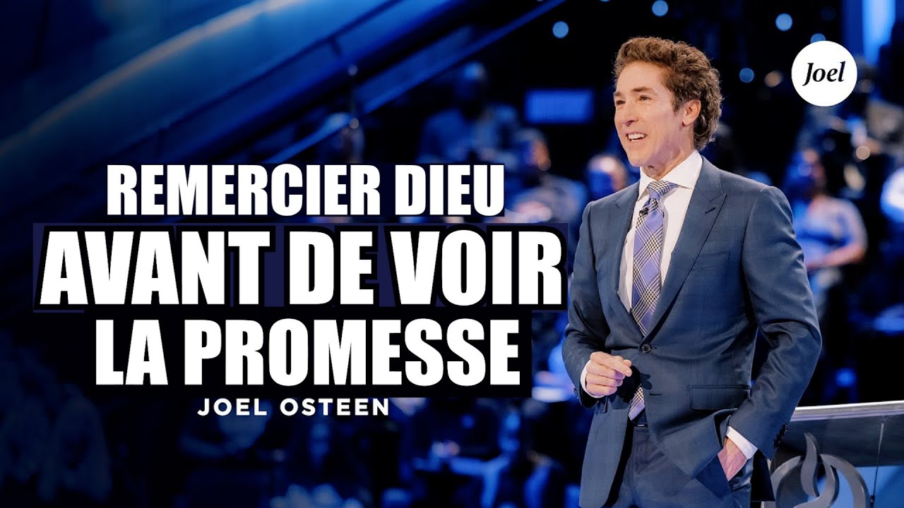 Remercier Dieu avant de voir la promesse | Joel Osteen