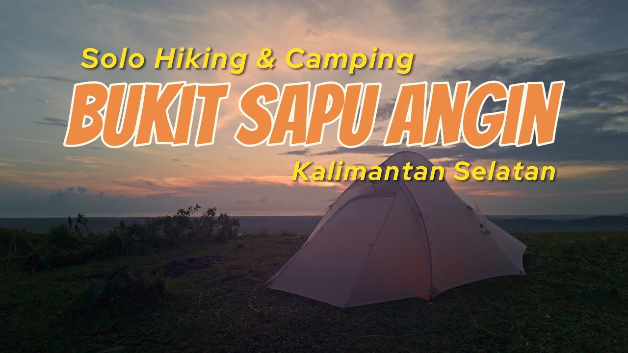 Solo Hiking Camping Bukit Sapu Angin | Menikmati Pesona Alam Tanah Laut Kalimantan Selatan Indonesia