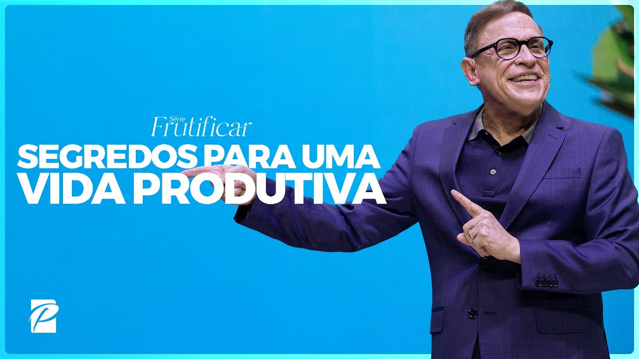 Segredos Para Uma Vida Produtiva // Abe Huber