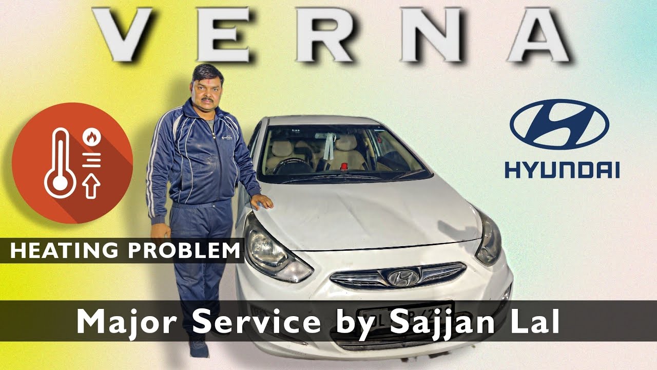 HYUNDAI VERNA || Petrol/Cng || Heating Problem  Resolved & Major Service by Sajjan Lal Car Mechanic