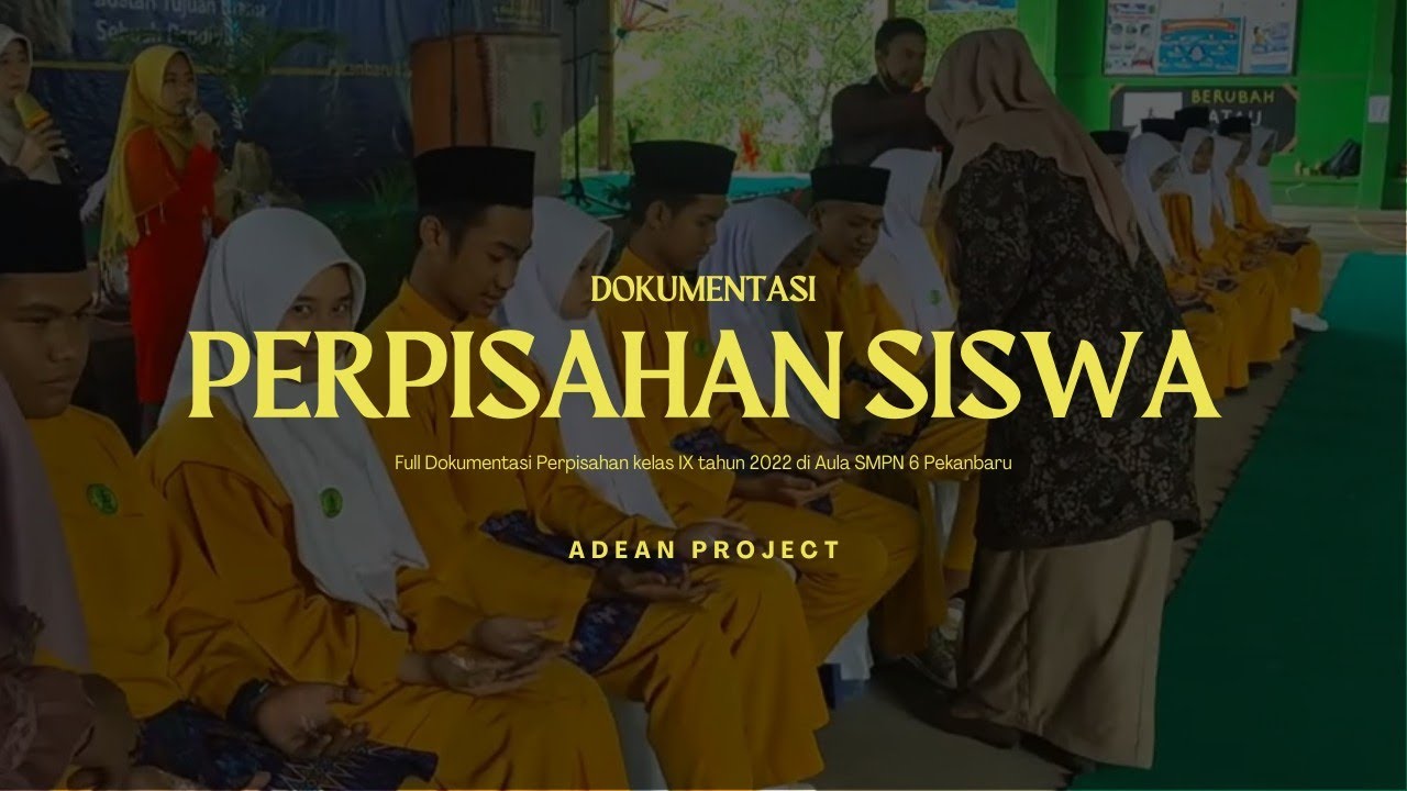 Perpisahan kelas IX SMPN 6 Pekanbaru | Dokumentasi [Full Durasi]