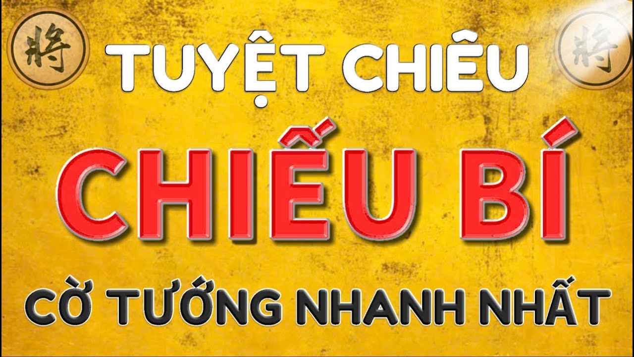 🔥[ cờ tướng ]  Cách chiếu bí nhanh nhất - Tuyệt Kỹ Tây Tạng Quyền