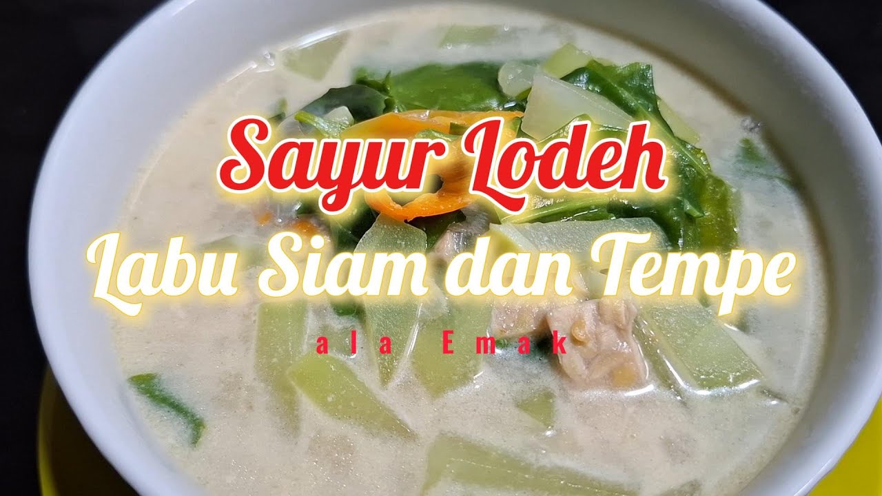Sayur Lodeh Labu Siam dan Tempe ala Emak