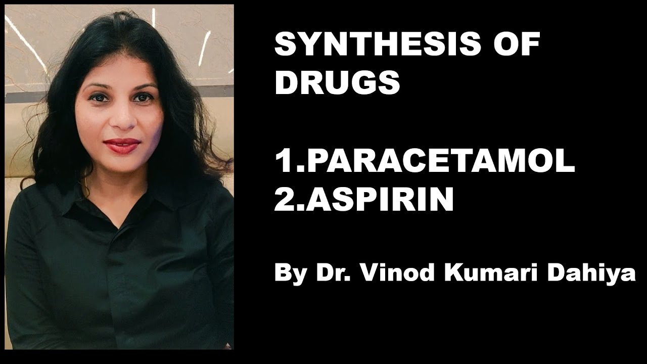 SYNTHESIS OF DRUGS ( PARACETAMOL AND ASPIRIN)