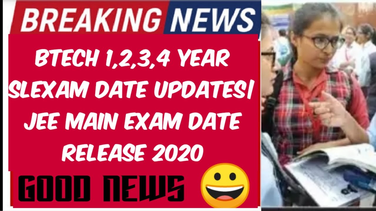 BTech 1,2,3,4 year semester exam date updates| JEE main exam date release 2020