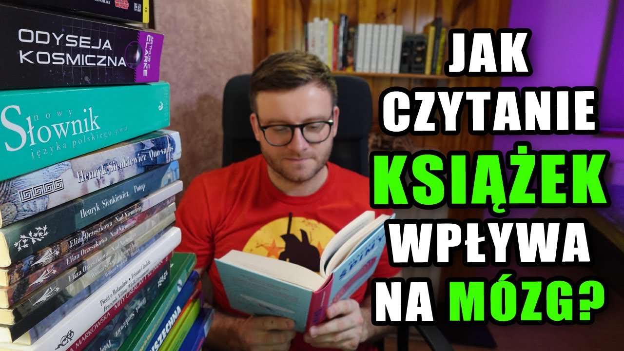 JAK CZYTANIE KSIĄŻEK WPŁYWA NA M&Oacute;ZG?