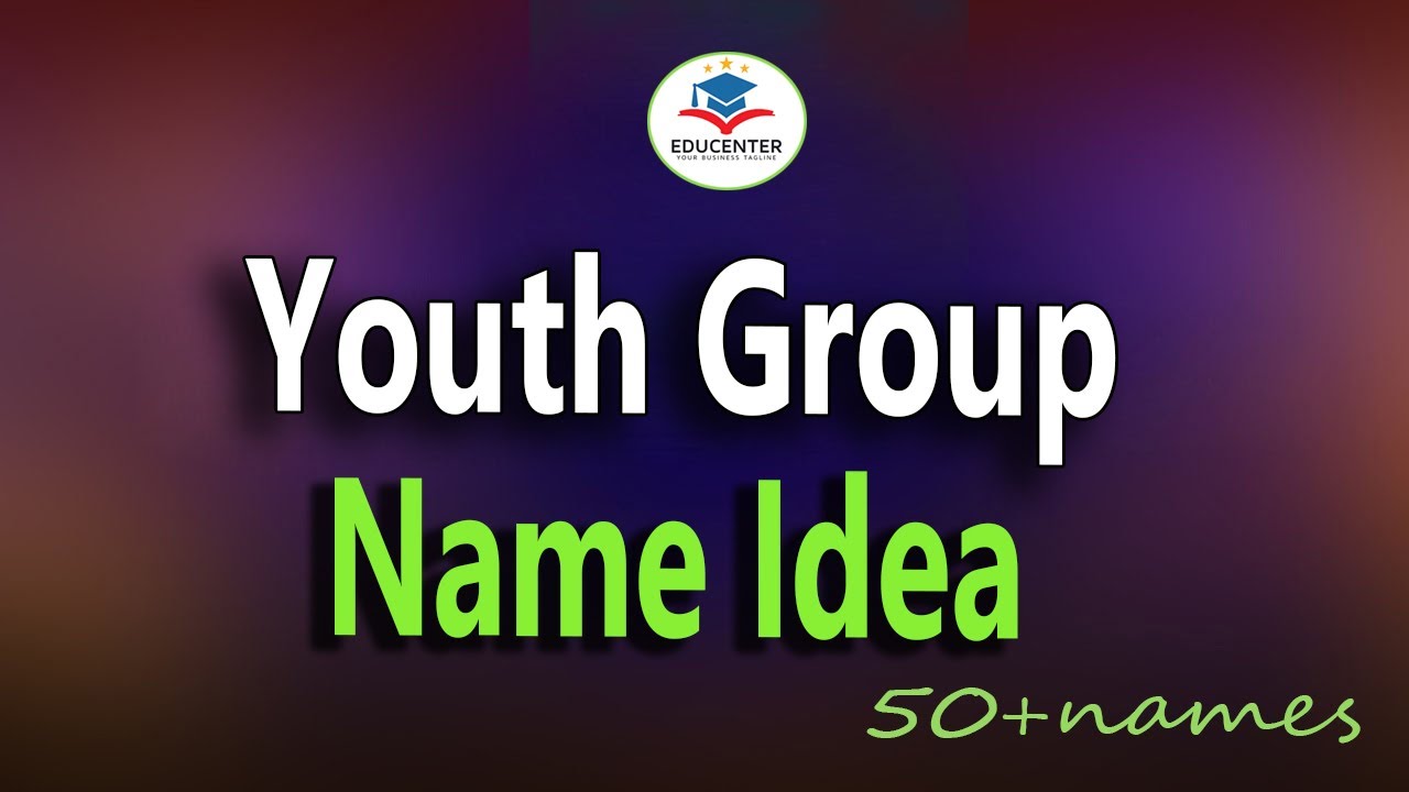 Youth Group names 2022. Youth Group Names list . Fun, Church, Games, Online Youth Group names.