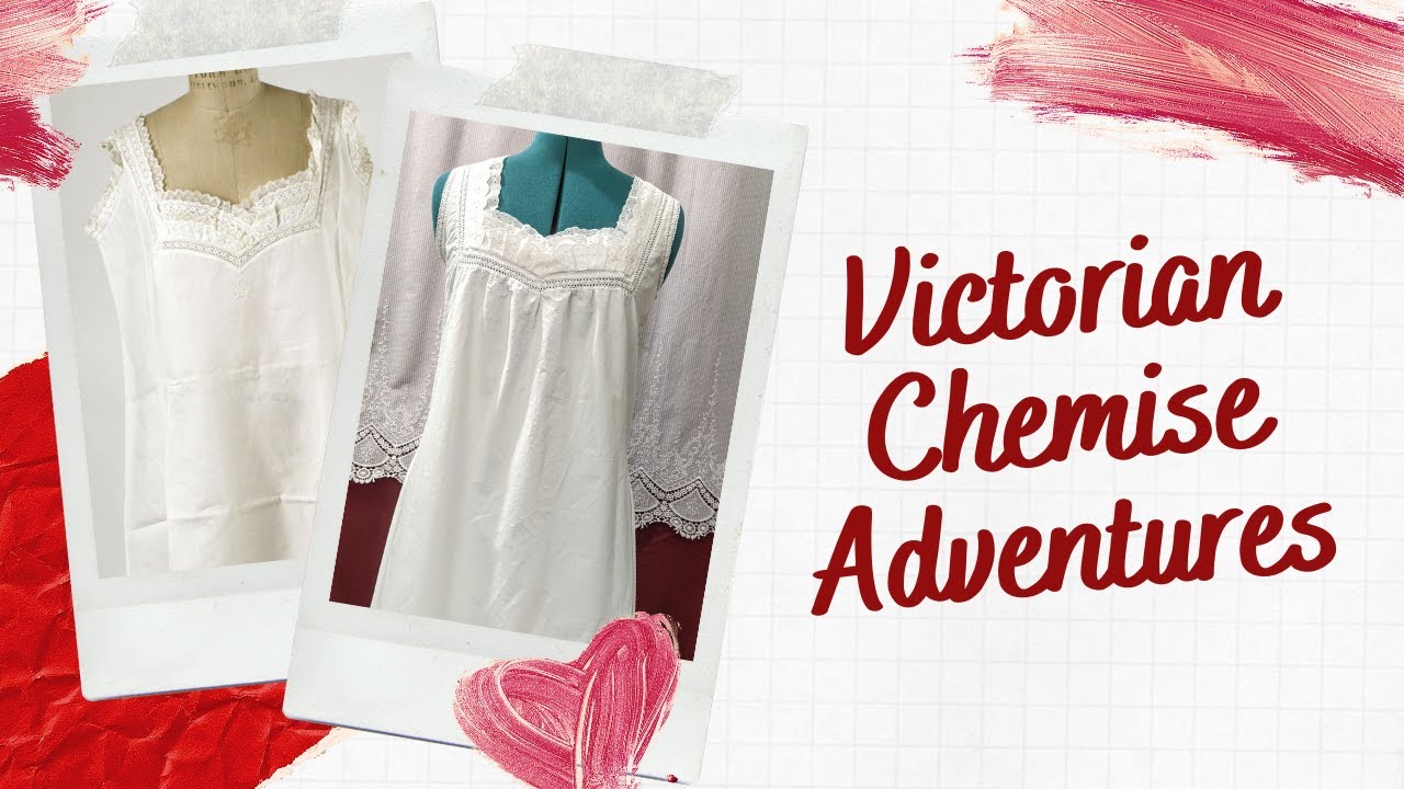 Victorian Chemise Adventures (1880s)