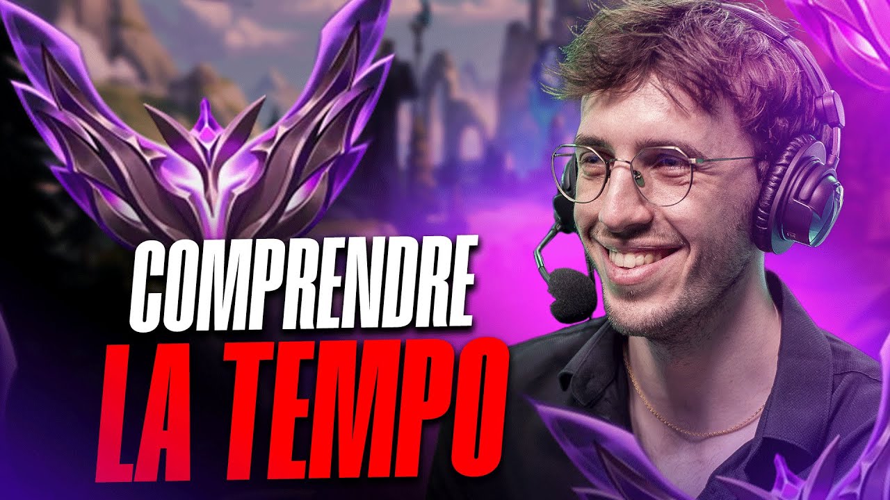COMPRENDRE LA TEMPO SUR LEAGUE OF LEGENDS - SOS ELO HELL