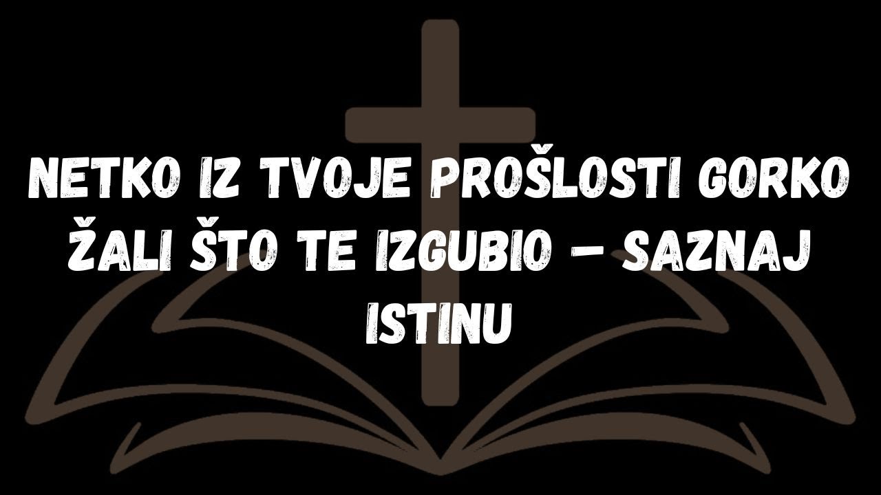 Netko iz tvoje prošlosti gorko žali što te izgubio – Saznaj istinu