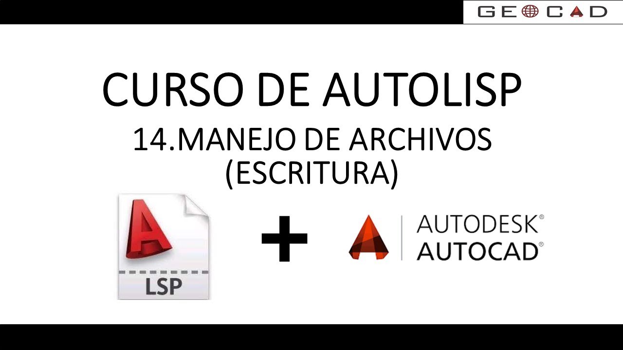 14.MANEJO DE ARCHIVOS ESCRITURA (AUTOCAD-AUTOLISP)