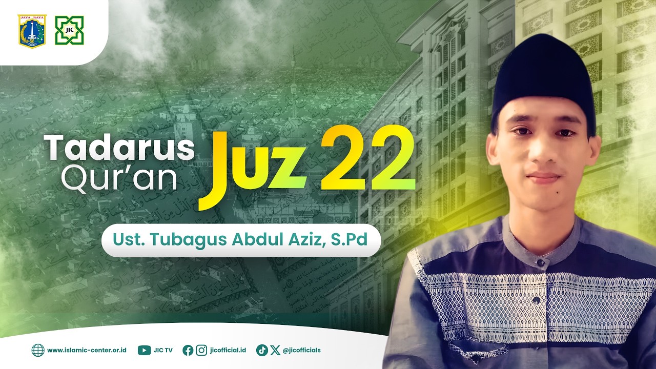 🔴TADARUS RAMADHAN | JUZ 22 : Ust. Tubagus Abdul Aziz, S.Pd.