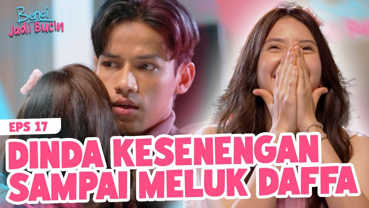 MENGGEMASKAN! Daffa Sengaja Lakukan Supaya Dinda Yang Menang - BENCI JADI BUCIN | Eps 17 Part 2