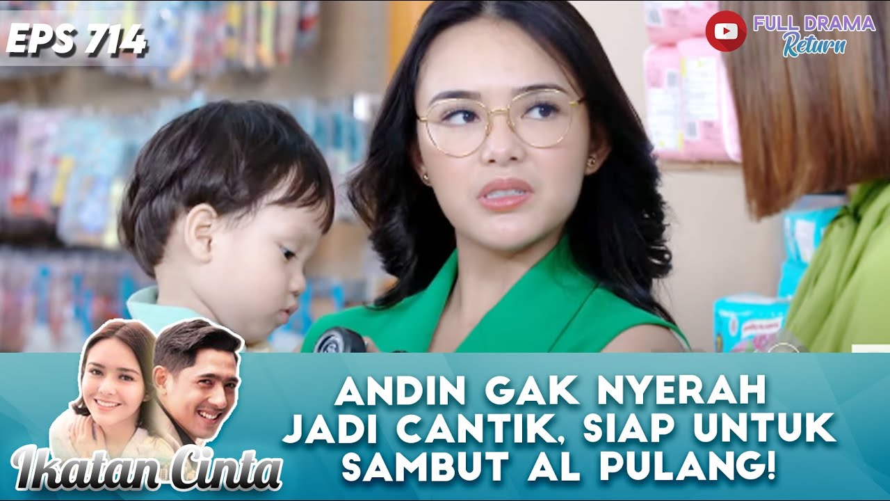 ANDIN GAK NYERAH JADI CANTIK, SIAP UNTUK SAMBUT AL PULANG! - IKATAN CINTA