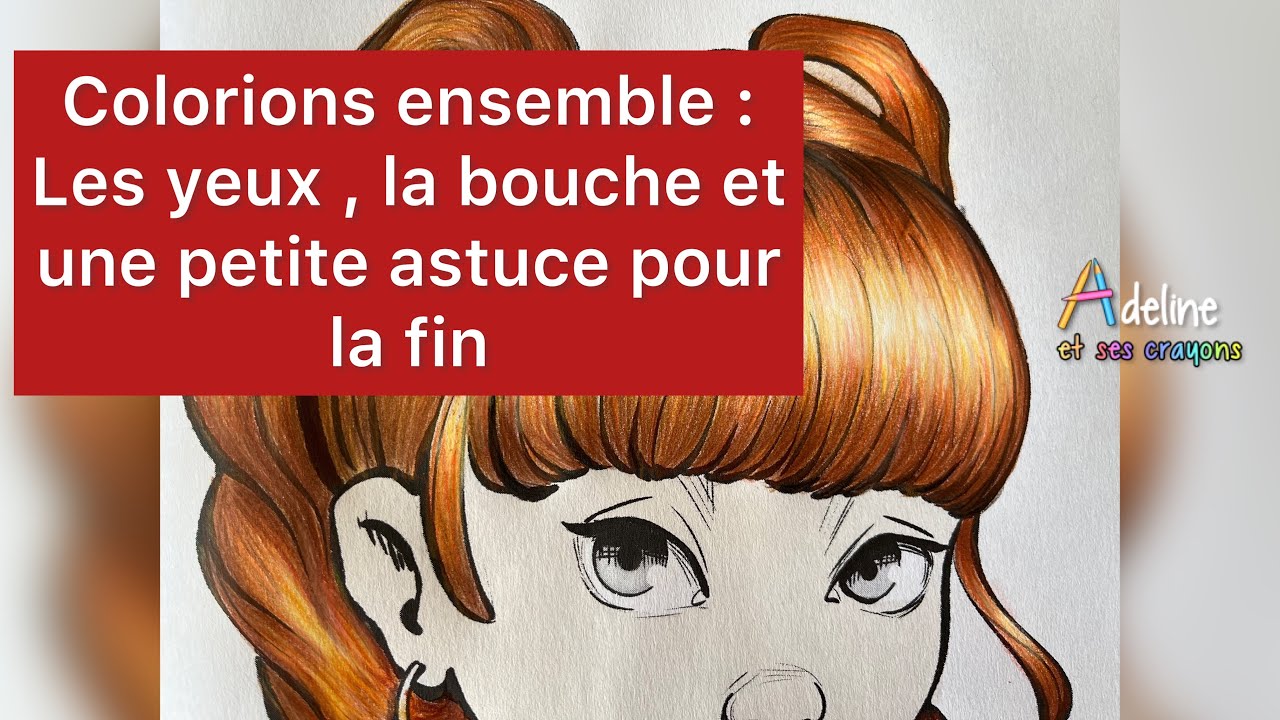Colorions ensemble : yeux ,bouche, astuce ….