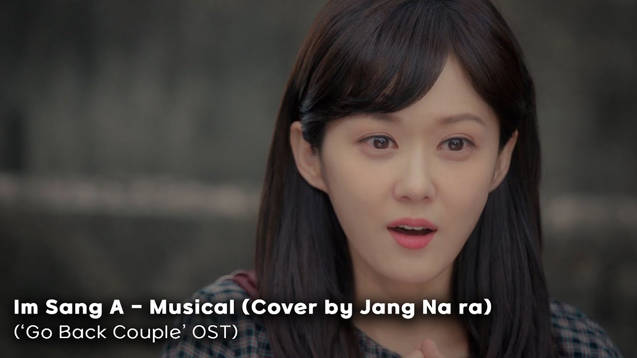 🎵K-OST #28 | Im Sang A(임상아) - Musical(뮤지컬) (Cover by Jang Na ra(장나라)) | Go Back Couple OST