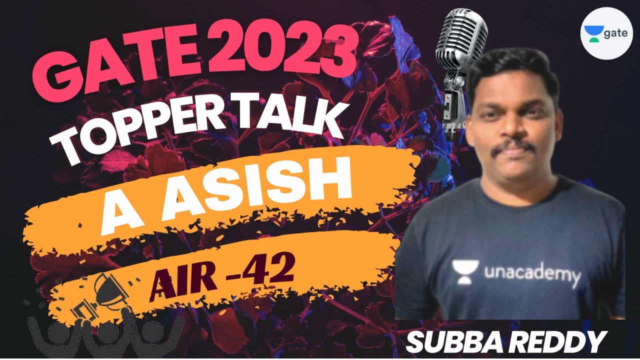 AIR - 42 | GATE 2023 Topper Talk | A Asish | Subba Reddy