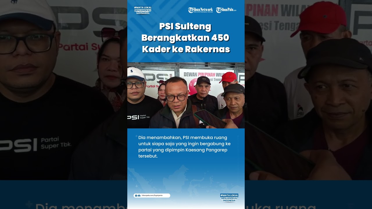 Bakal Dihadiri Joko Widodo, PSI Sulteng Berangkatkan 450 Kader ke Rakernas Makassar