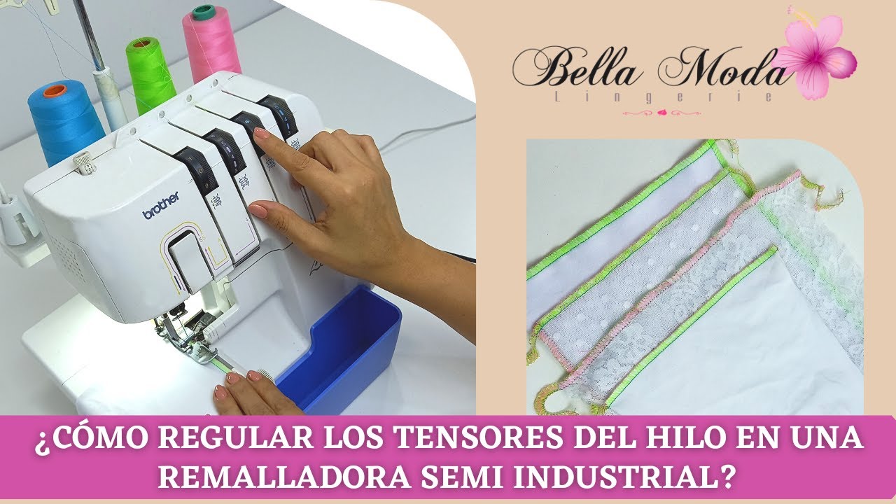 ¿CÓMO REGULAR LOS TENSORES DEL HILO EN LA REMALLADORA SEMI INDUSTRIAL?