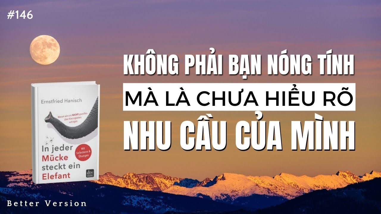 Không phải bạn nóng tính, mà là chưa hiểu rõ nhu cầu của mình | Sách 
