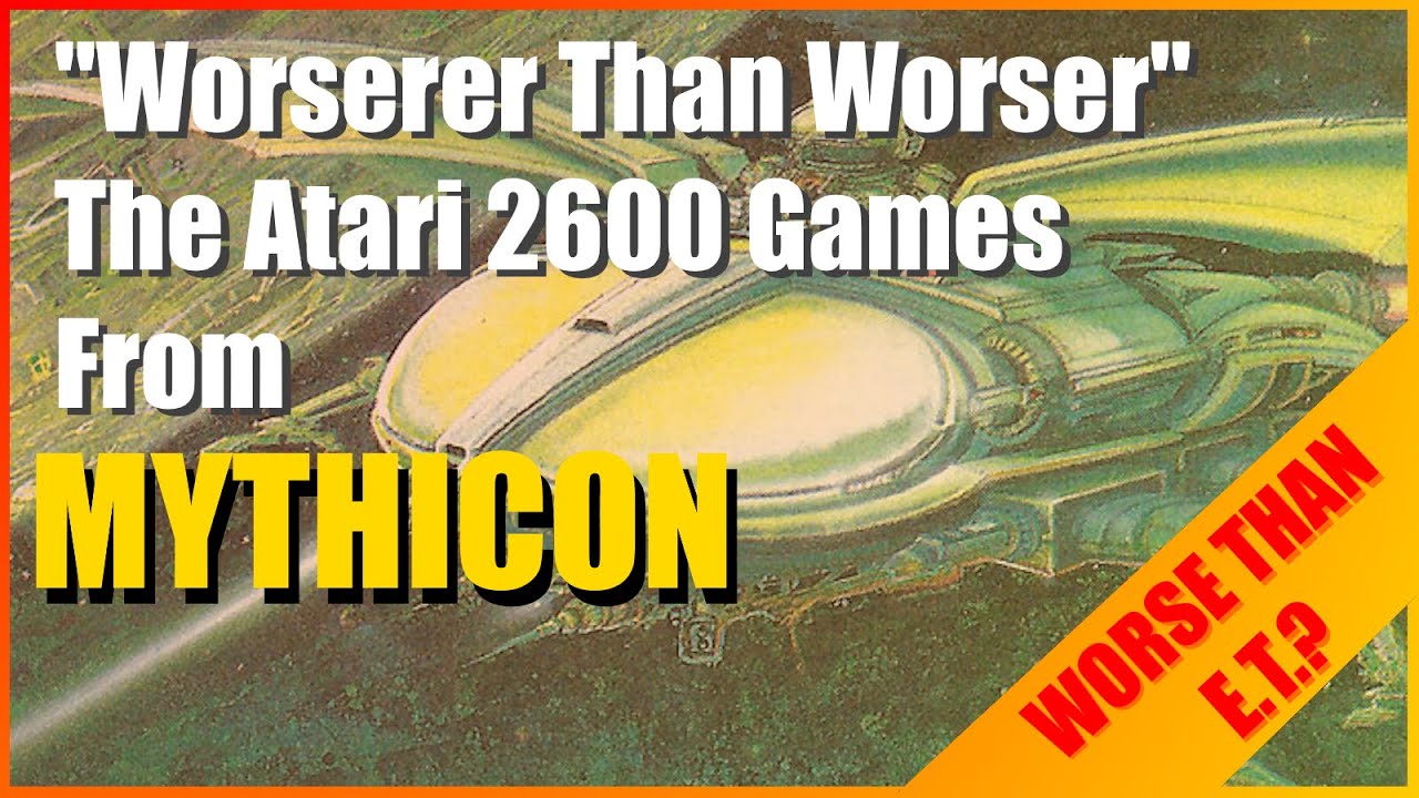 Worserer Than Worser : The Games Of Mythicon For The Atari 2600 (