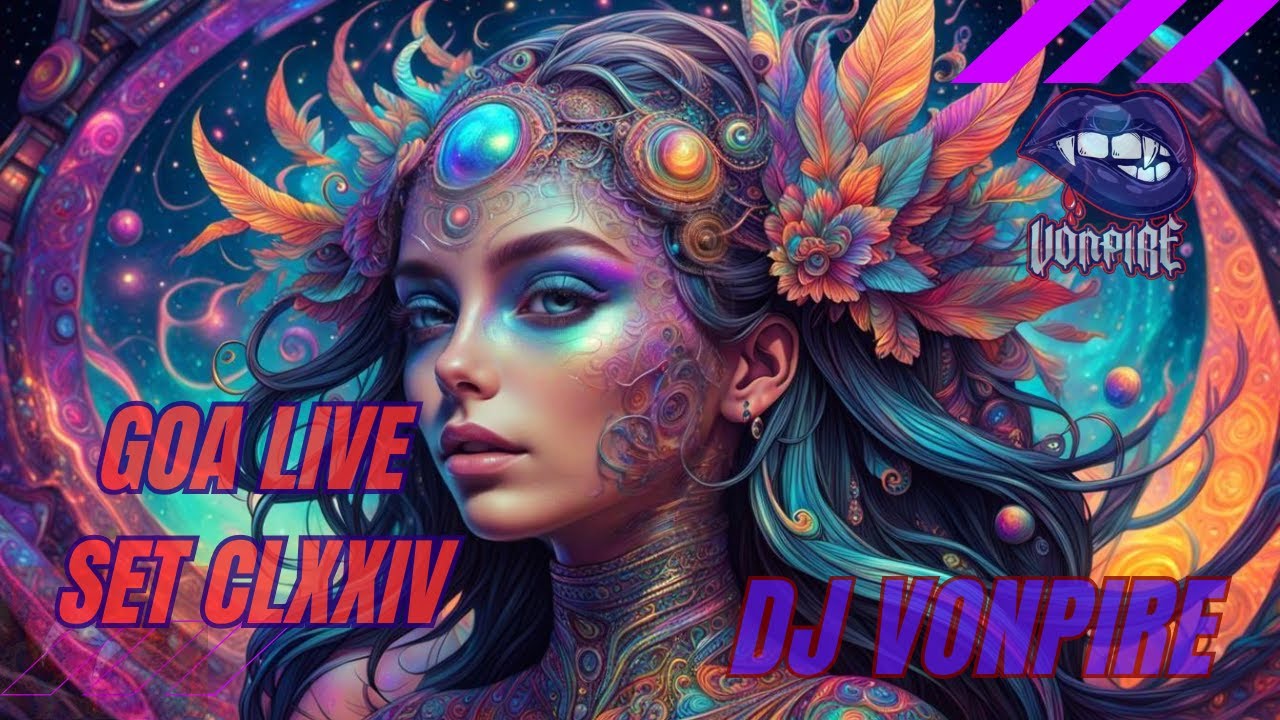 DJ Vonpire - Live GOA Set CLXXIV
