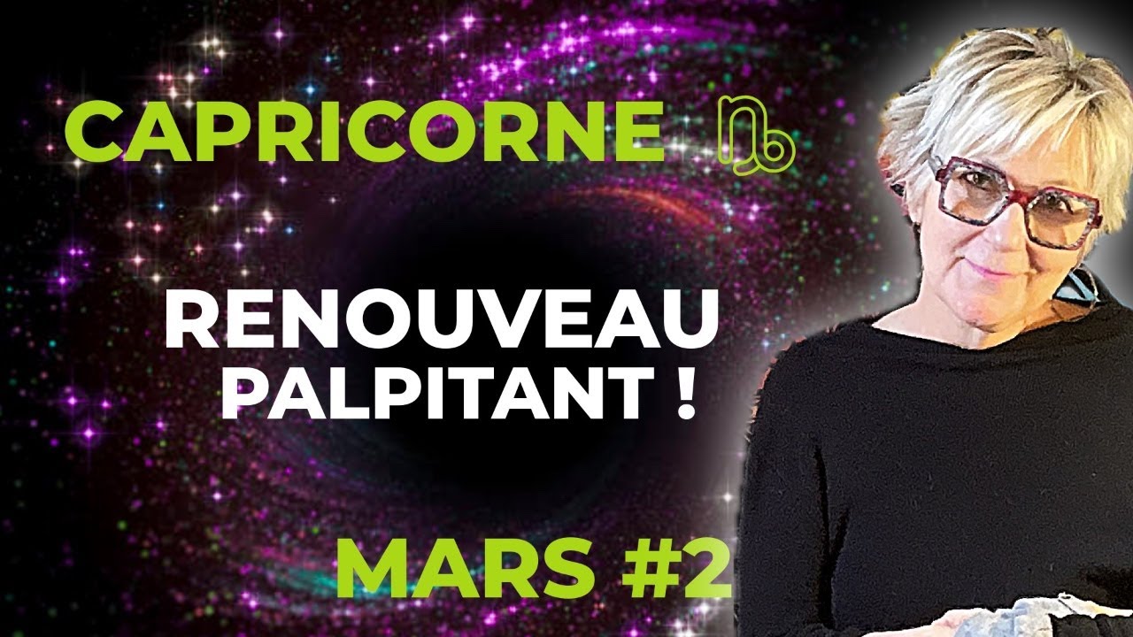 CAPRICORNE Mars 2026 ♑️ Renouveau et Réalisations Vibrantes !💓✨🍀– Prédictions tarot
