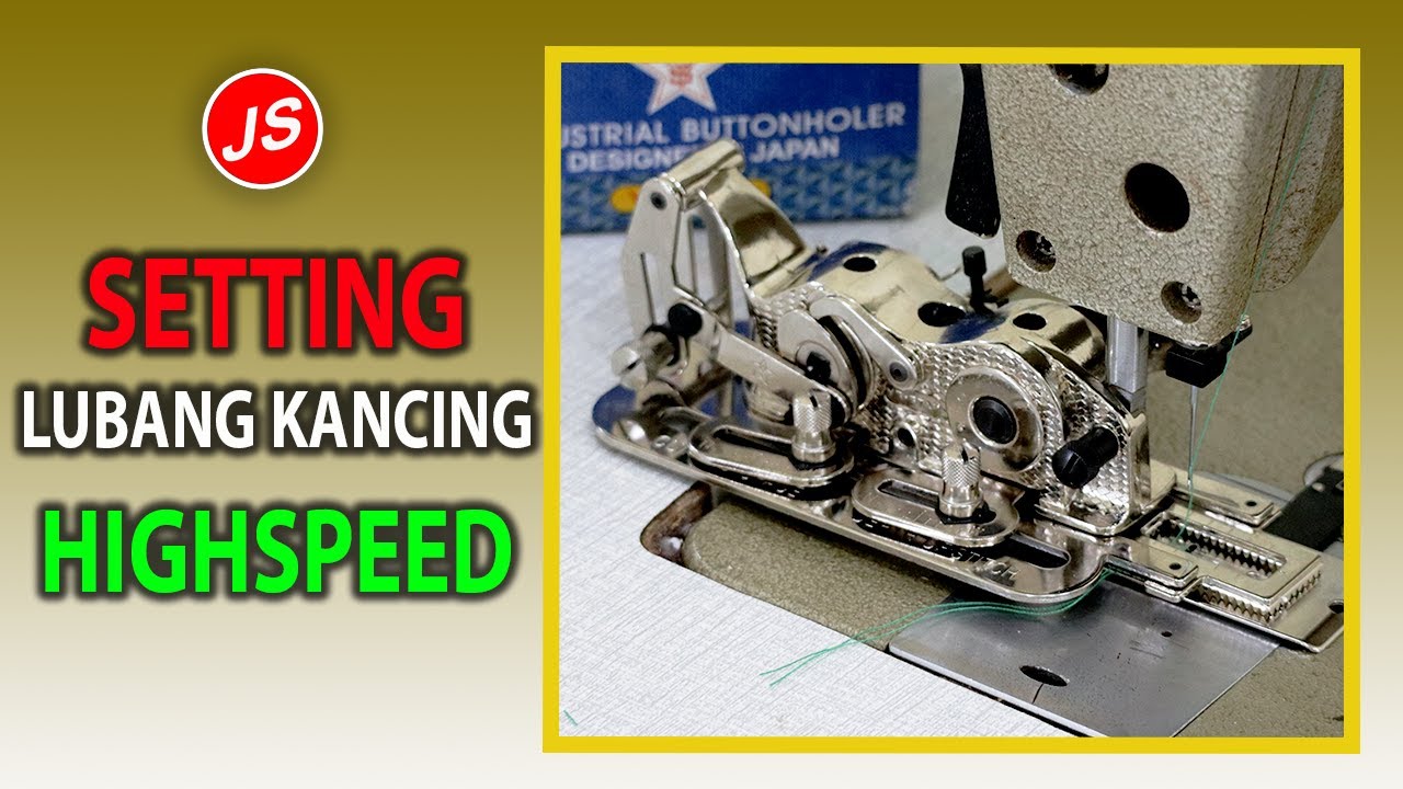 Setting Alat Lubang Kancing Highspeed YS Star YS-4455