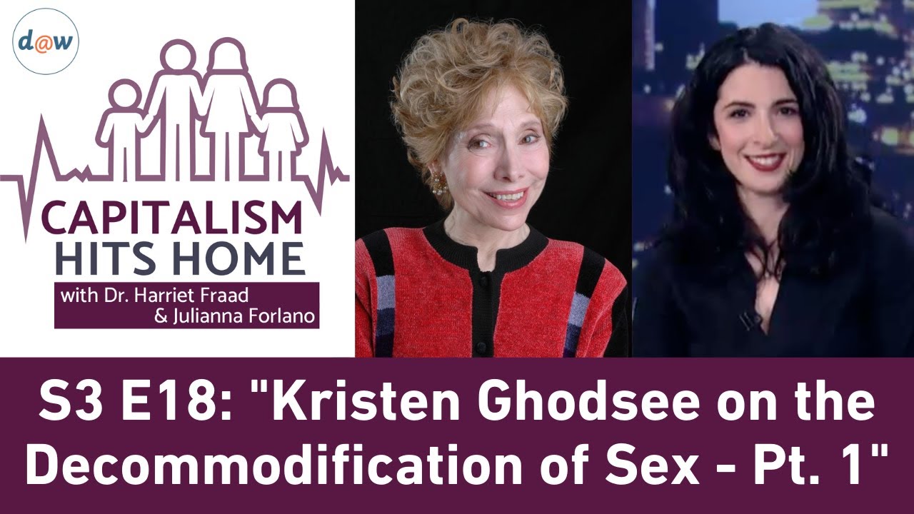 Capitalism Hits Home: Kristen Ghodsee on the Decommodification of Sex - Part 1