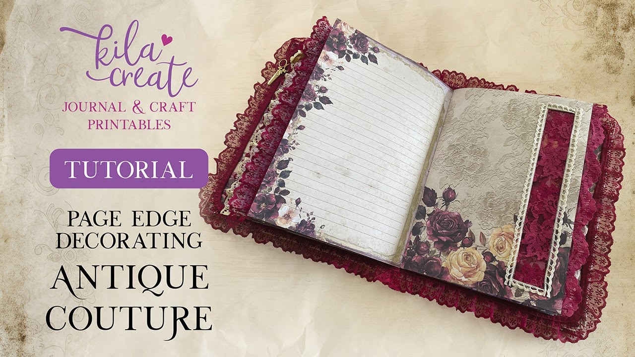 Antique Couture Page Edge Decorating Tutorial | KILA Create Printables