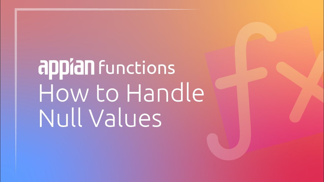 Appian Functions: How to Handle Null and Empty Values in Your Apps