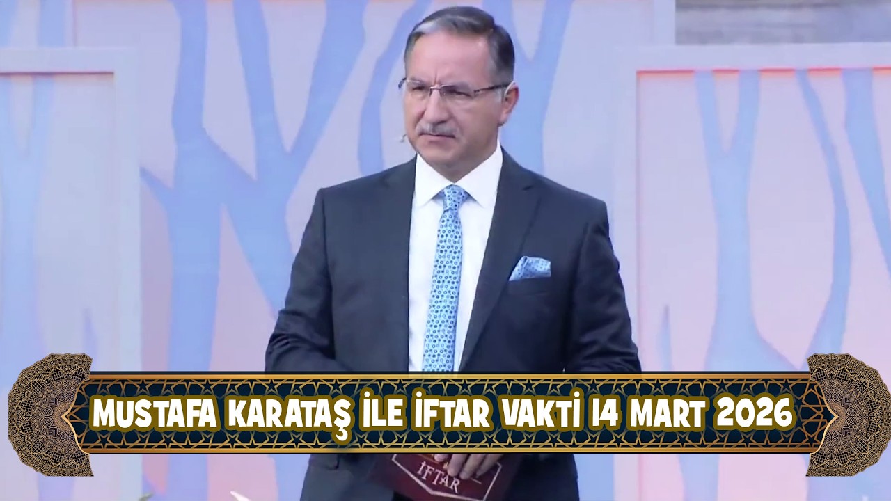 Prof. Dr. Mustafa Karataş ile iftar Vakti 14 Mart 2026