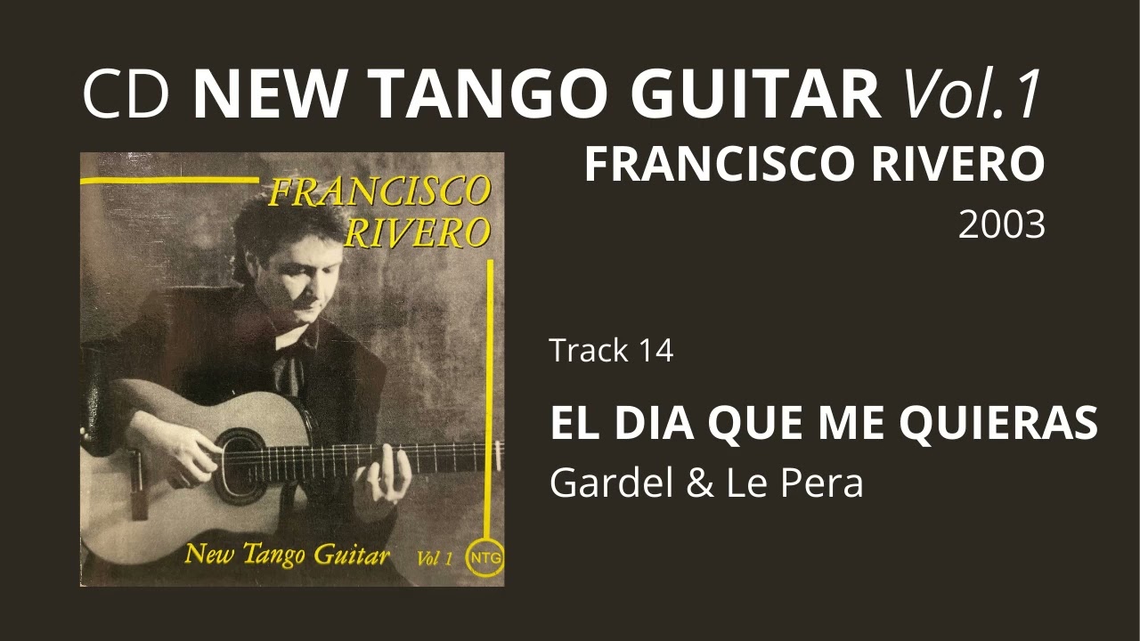 14 EL DIA QUE ME QUIERAS - Francisco Rivero (Guitarra)