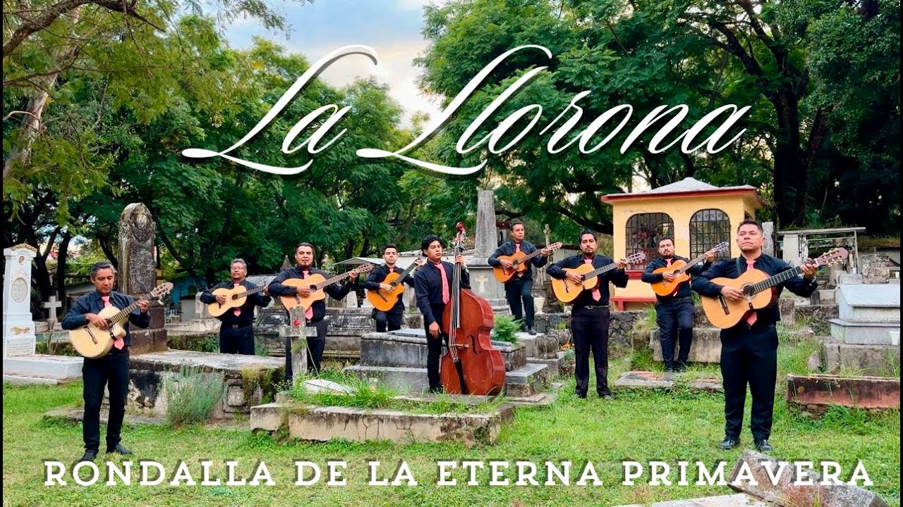 La Llorona - Rondalla de la Eterna Primavera.