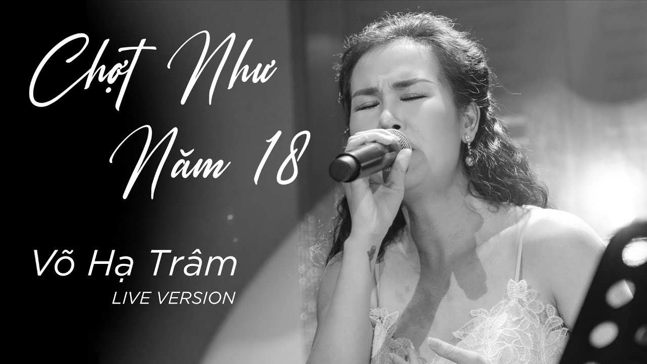 CHỢT NHƯ NĂM 18 | Võ Hạ Trâm cover lại bài hát nổi tiếng của Lân Nhã | Vừng ơi mở ra