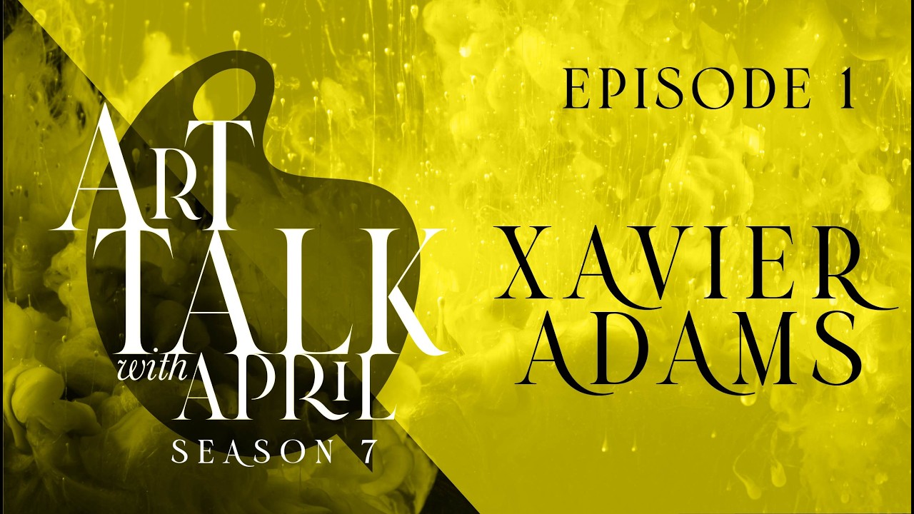 Season 7 |  Episode 1 | Interview with Photographer Xavier Adams | Art Talk with April