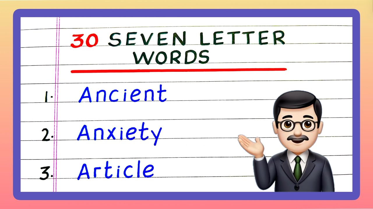 Seven Letter Words | 7 Letter Words | 30 Seven Letter Words | in English