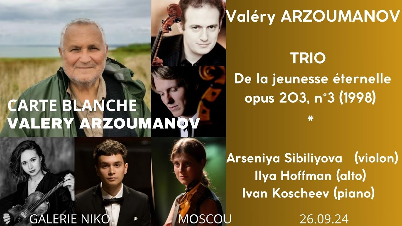 VALERY ARZOUMANOV - Trio De la jeunesse éternelle / Arseniya Sibiliyova, Ilya Hoffman, Ivan Koscheev