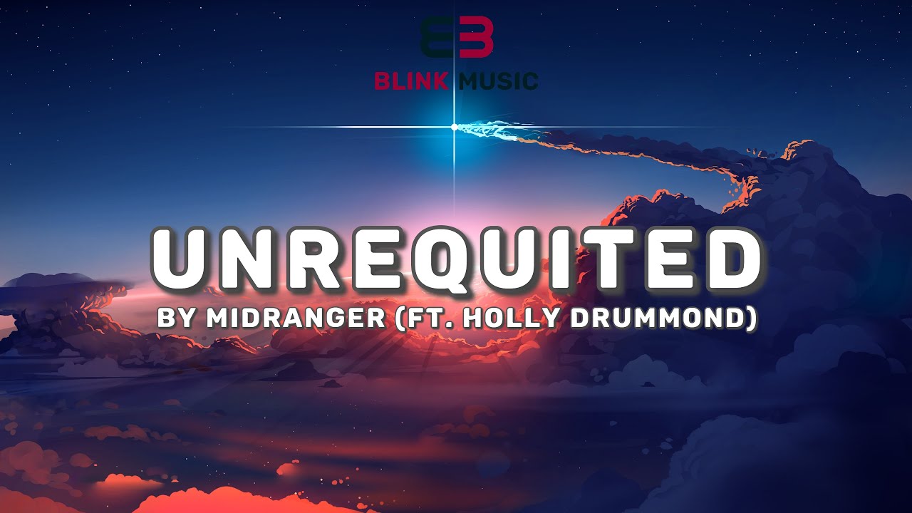Midranger - Unrequited (feat. Holly Drummond) || Lyrics in Description || Blink Music