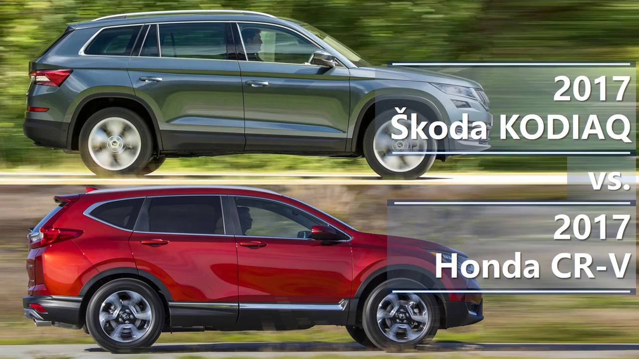 2017 Skoda Kodiaq vs 2017 Honda CR-V (technical comparison)