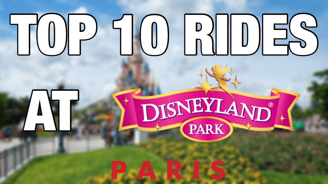 TOP 10 RIDES | Disneyland Paris