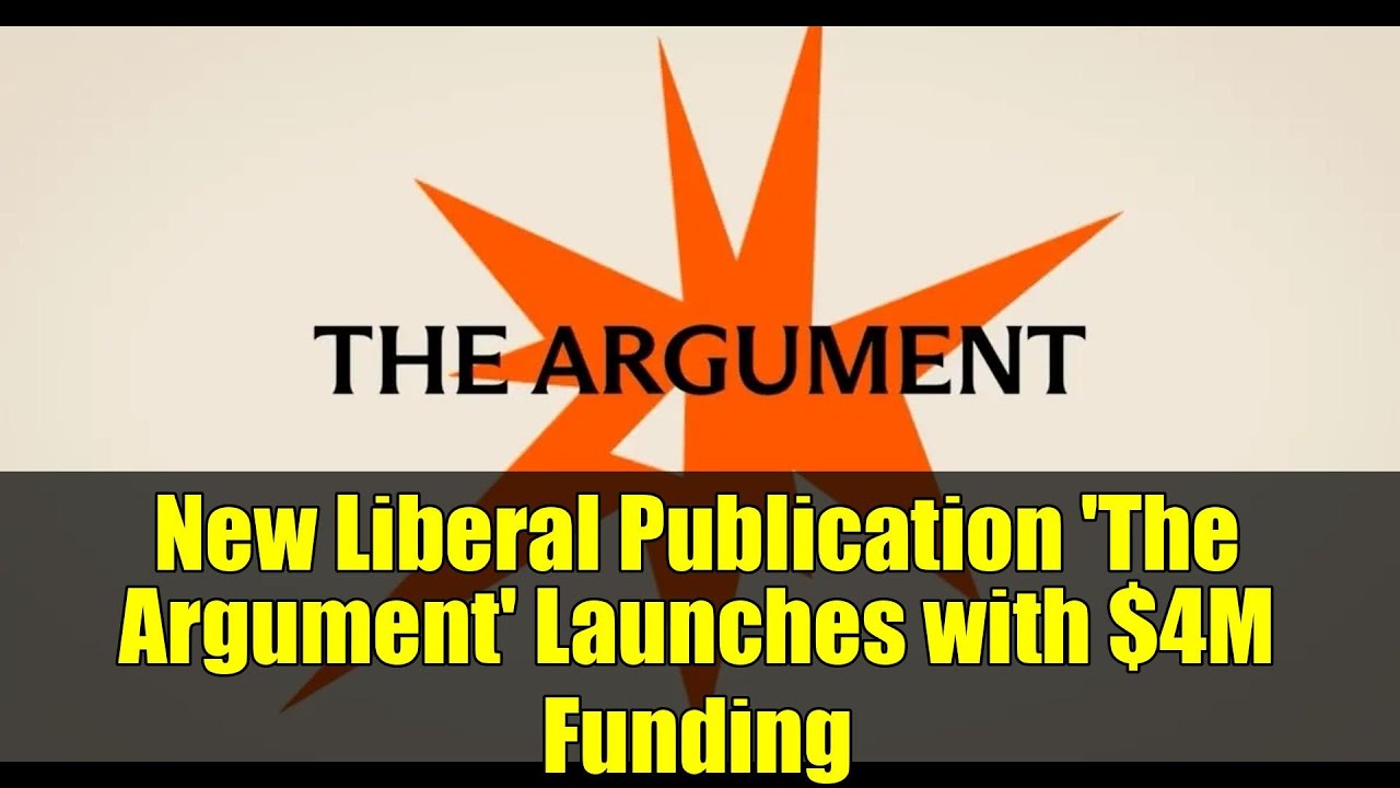 New Liberal Publication 'The Argument' Launches with $4M Funding | Jerusalem Demsas Media Startup